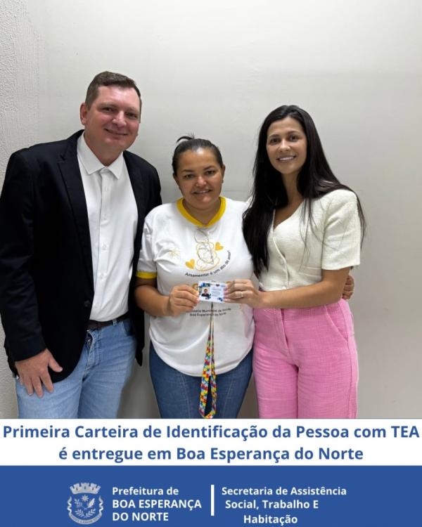 Primeira Carteira de Identifica&ccedil;&atilde;o da Pessoa com TEA &eacute; entregue em Boa Esperan&ccedil;a do Norte