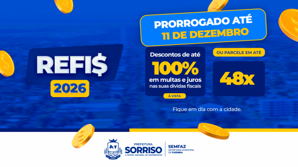 Sorriso: Refis 2026 &eacute; prorrogado at&eacute; 11 de dezembro