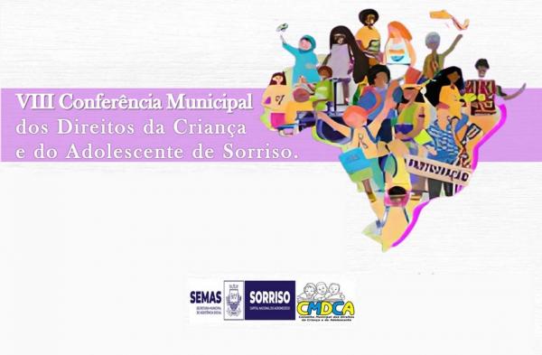 Sorriso realiza a 8&ordf; Confer&ecirc;ncia Municipal dos Direitos da Crian&ccedil;a e do Adolescente