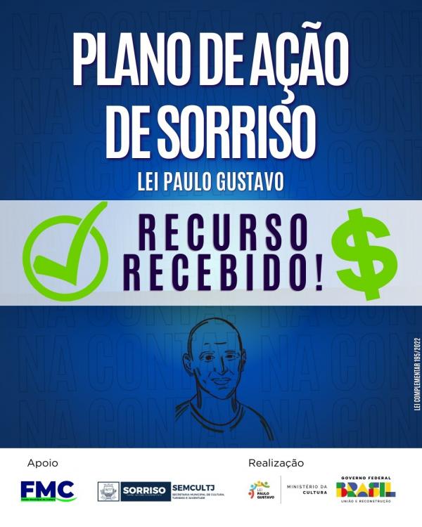 Sorriso: Prefeitura confirma recebimento do repasse de R$ 782 mil da lei Paulo Gustavo que ser&atilde;o destinados a cultura